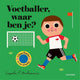 Voetballer, waar ben je? voelboek. 1+