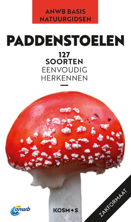 Anwb: paddenstoelen. 127 soorten herkenn