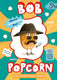 Bob popcorn 3: de popcorn spion. 7+