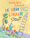 Ik ben lekker stout. 4+