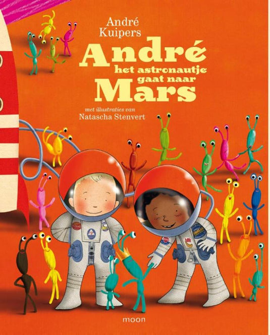 André het astronautje gaat naar mars. 4+