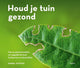 Houd je tuin gezond.