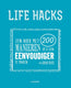 Life hacks. een boek met 200 (pb)
