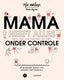 Mama heeft alles (bijna, niet echt) onde