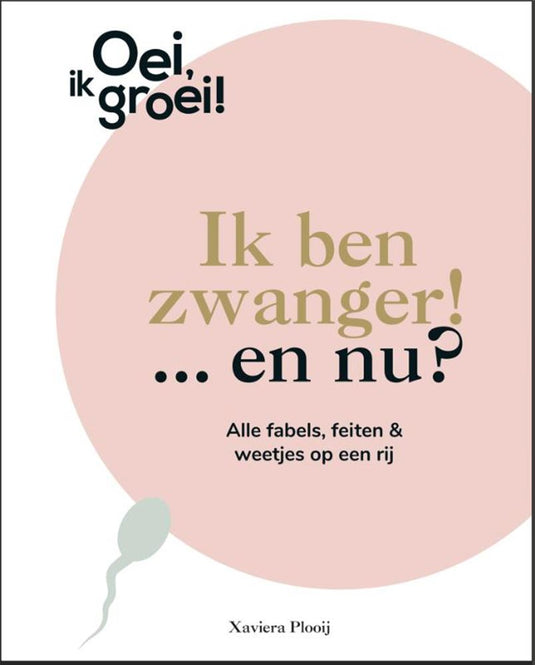 Oei, ik groei! ik ben zwanger! ...en nu?