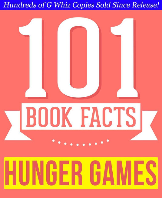 The hunger games - 101 amazingly true facts you didn't know