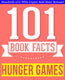 The hunger games - 101 amazingly true facts you didn't know