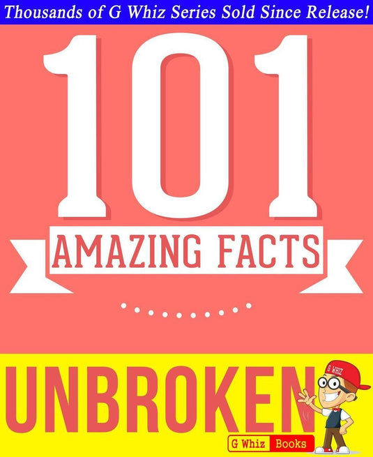 Gwhizbooks.com - unbroken - 101 amazing facts you didn't know