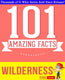 Gwhizbooks.com - wilderness - 101 amazing facts you didn't know