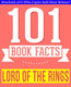101bookfacts.com - the lord of the rings - 101 amazing facts you didn't know