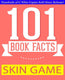 Gwhizbooks.com - skin game - 101 amazing facts you didn't know