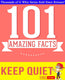Gwhizbooks.com - keep quiet - 101 amazing facts you didn't know